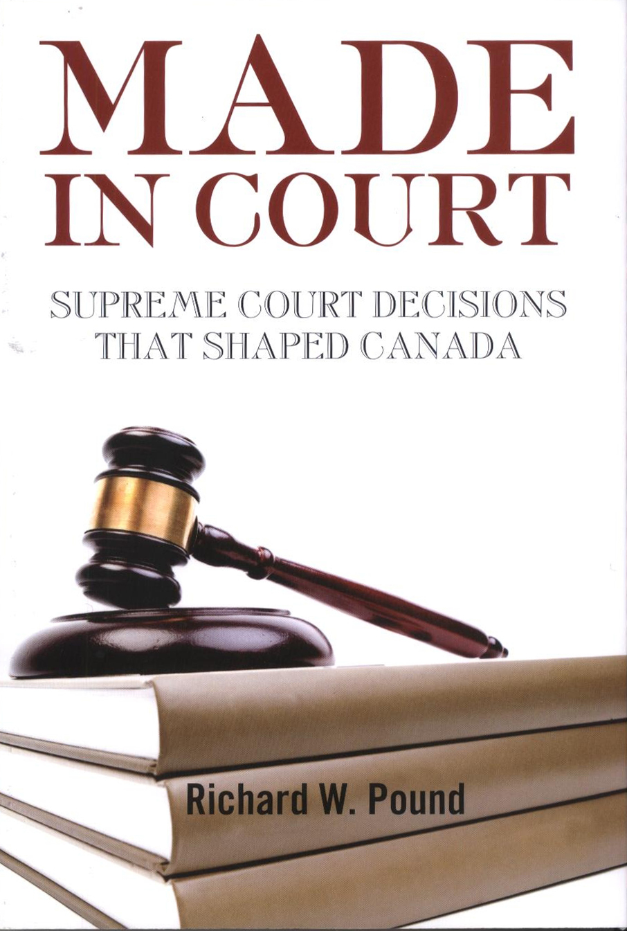 Supreme Court decisions that shaped Canada by Richard W. Pound
