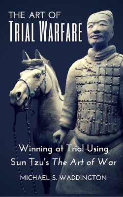 Michael Waddington: Michael Waddington Launches New Book The Art of Trial Warfare