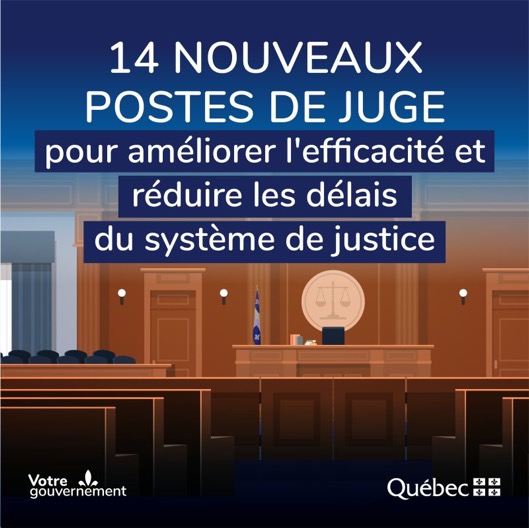 Entente conjointe entre le ministre de la Justice et la juge en chef de la Cour du Québec – Le gouvernement du Québec ajoute 14 postes de juge à la Chambre criminelle et pénale de la Cour du Québec