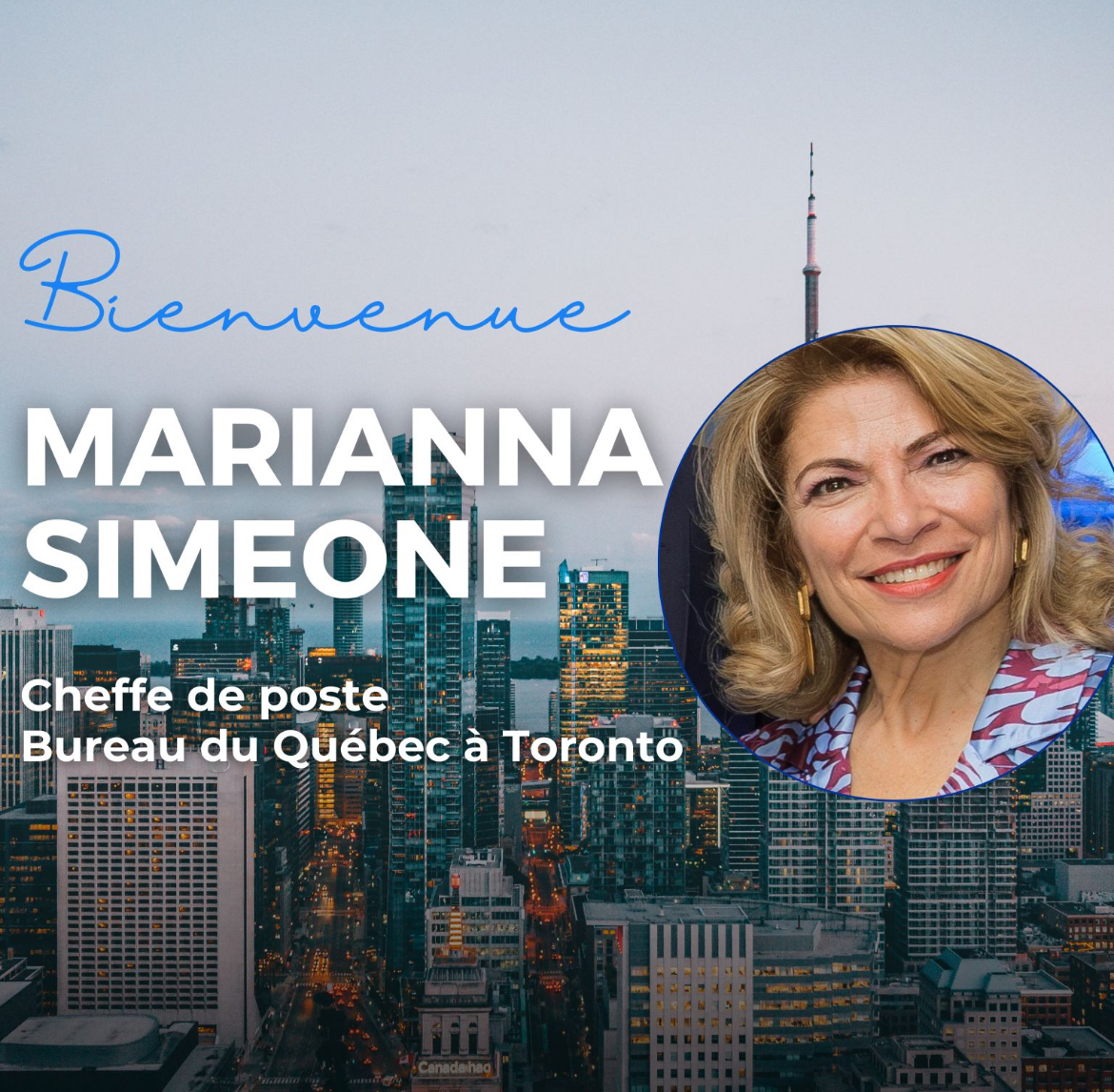 C’est avec immense plaisir que le Bureau du Quebec à Toronto accueille sa nouvelle cheffe de poste, Mme Marianna Simeone